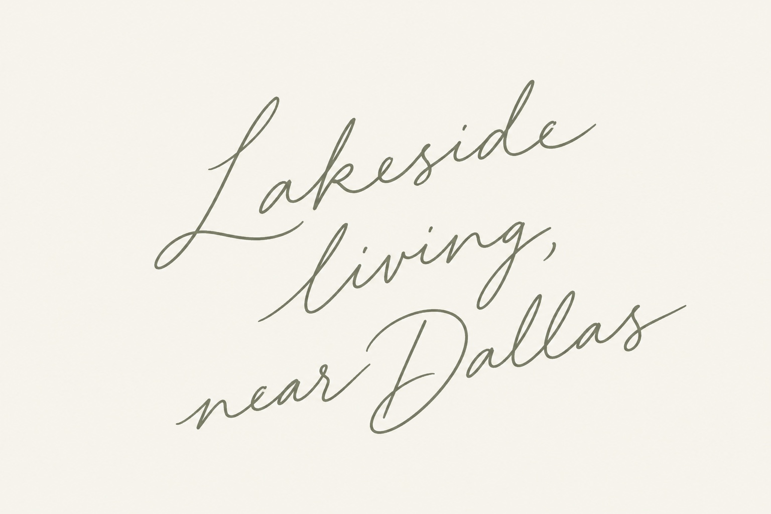 Lakeside living, near Dallas — handwritten note
